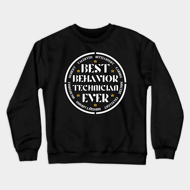 Best Behavior Technician Ever Behavior Analyst Crewneck Sweatshirt by TheBestHumorApparel